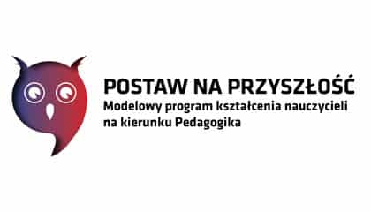 Postaw na przyszłość – Modelowy program kształcenia nauczycieli na kierunku Pedagogika