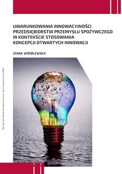 Dr Diana Wróblewska -„Uwarunkowania innowacyjności przedsiębiorstw przemysłu spożywczego w kontekście stosowania koncepcji otwartych innowacji”