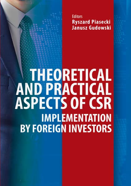 Theoretical and practical aspects of CSR implementation by foreign investors pod redakcją prof. dr. hab. J. Gudowskiego oraz prof. dr. hab. Ryszarda Piaseckiego